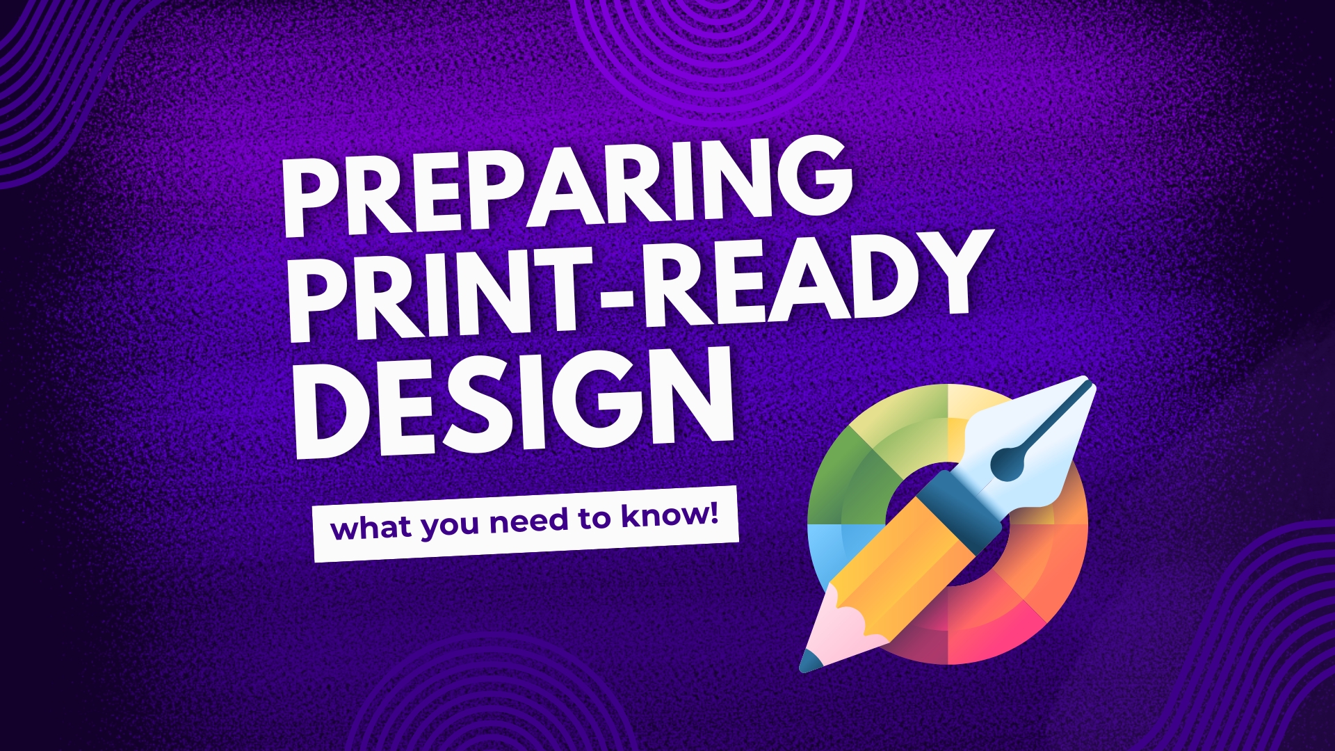 A Complete Guide to Preparing Print-Ready Designs